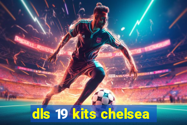 dls 19 kits chelsea